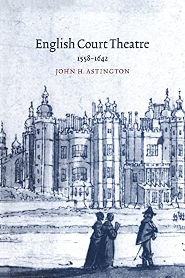English Court Theatre, 1558–1642
