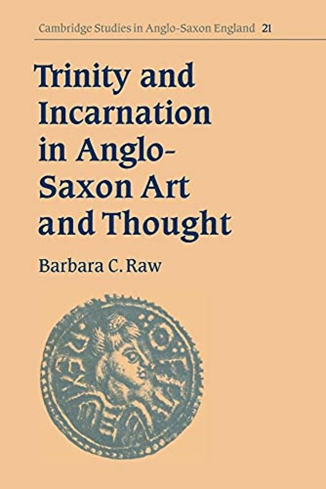 Trinity and Incarnation in Anglo-Saxon Art and Thought