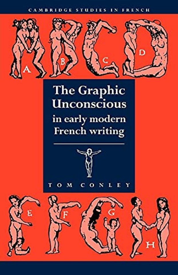 The Graphic Unconscious in Early Modern French Writing
