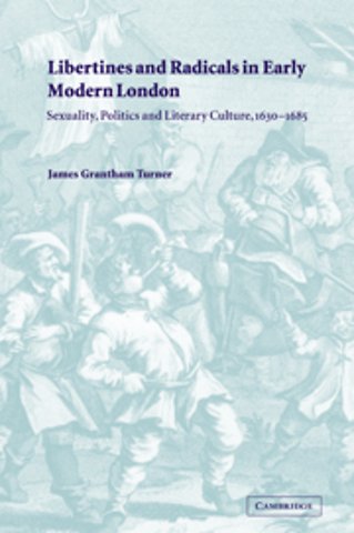 Libertines and Radicals in Early Modern London