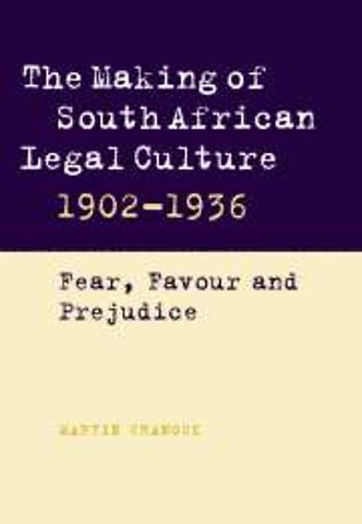 The Making of South African Legal Culture 1902–1936
