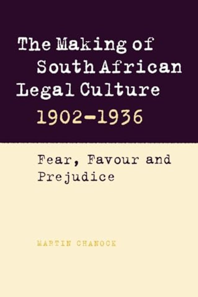 The Making of South African Legal Culture 1902–1936