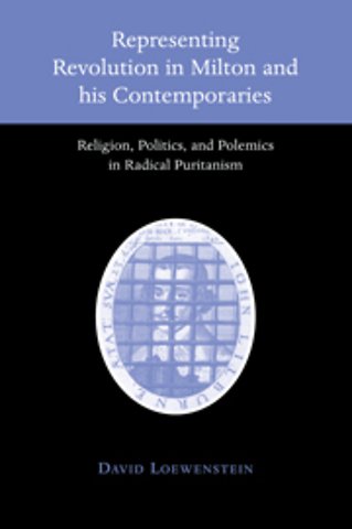 Representing Revolution in Milton and his Contemporaries