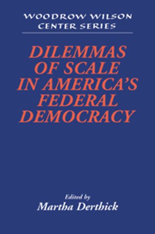 Dilemmas of Scale in America's Federal Democracy