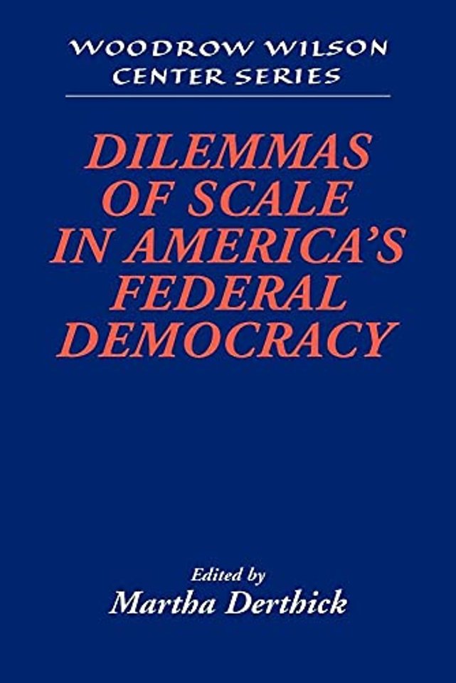 Dilemmas of Scale in America's Federal Democracy