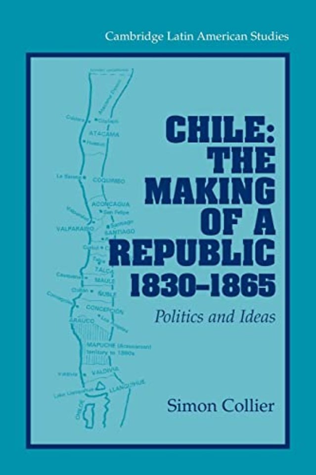 Chile: The Making of a Republic, 1830–1865