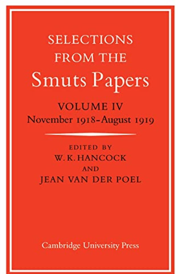 Selections from the Smuts Papers: Volume 4, November 1918-August 1919