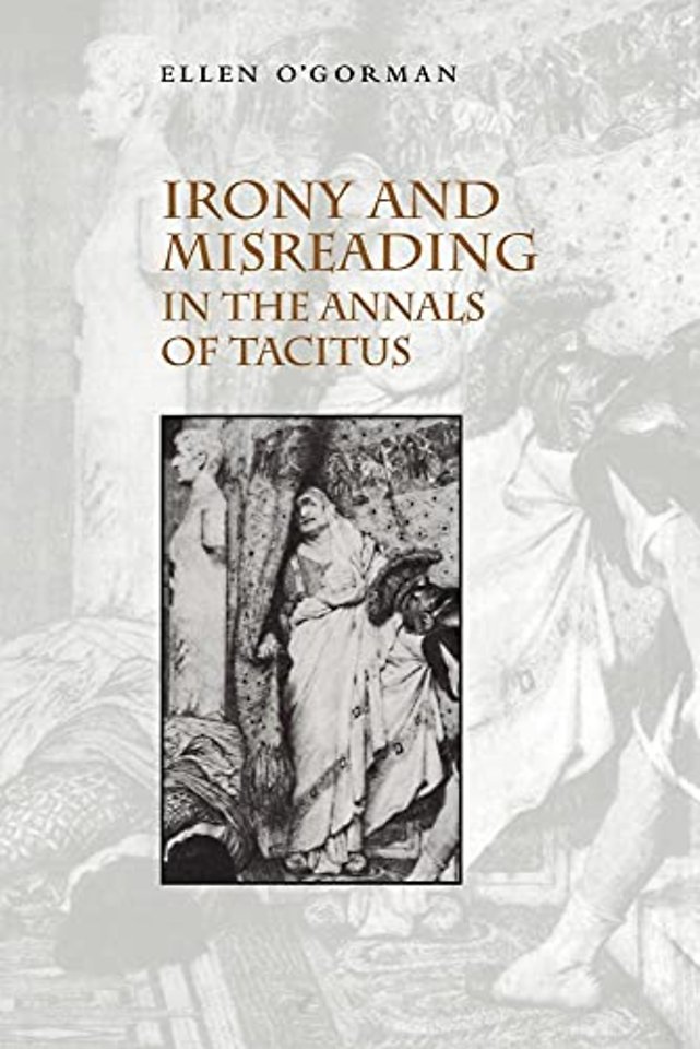 Irony and Misreading in the Annals of Tacitus