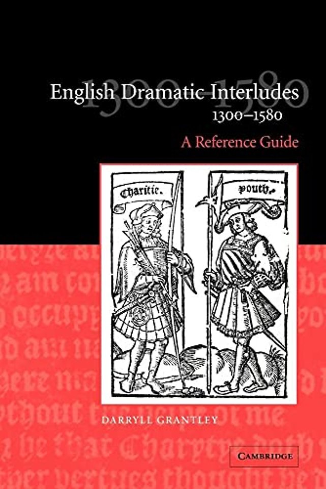 English Dramatic Interludes, 1300–1580