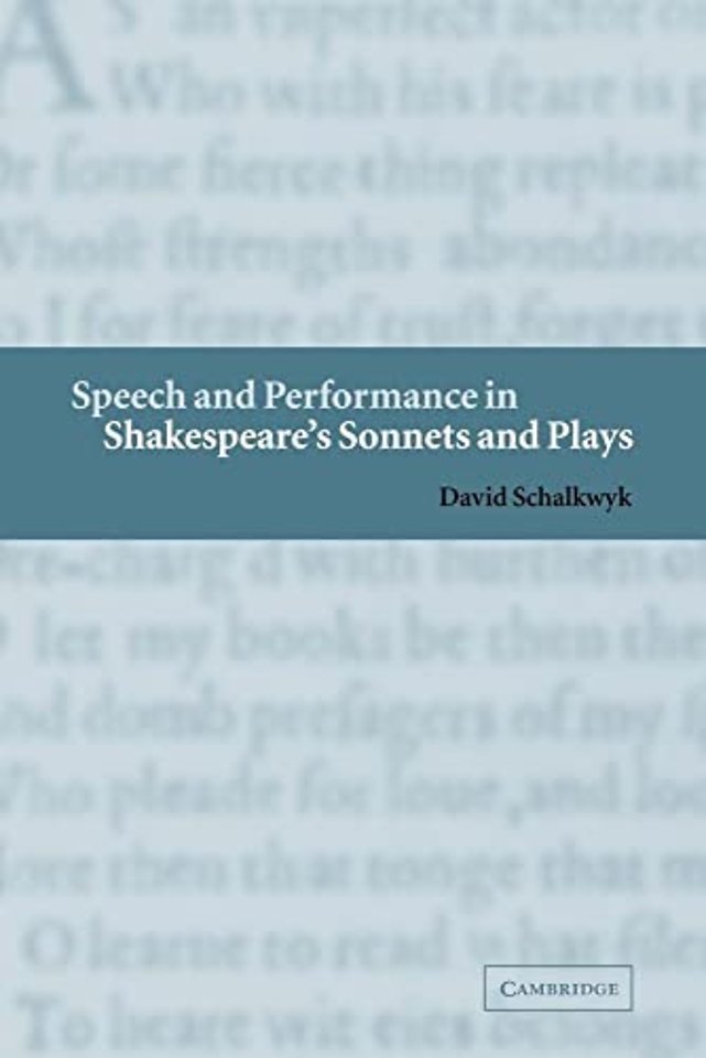 Speech and Performance in Shakespeare's Sonnets and Plays