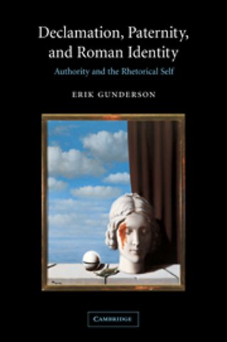 Declamation, Paternity, and Roman Identity