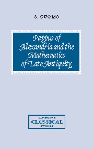 Pappus of Alexandria and the Mathematics of Late Antiquity