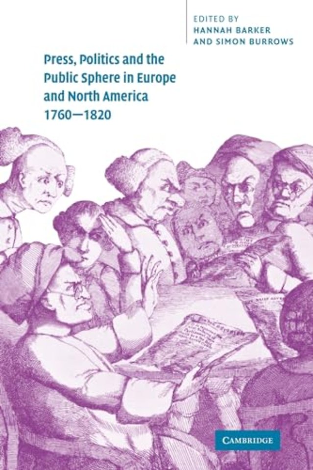 Press, Politics and the Public Sphere in Europe and North America, 1760–1820