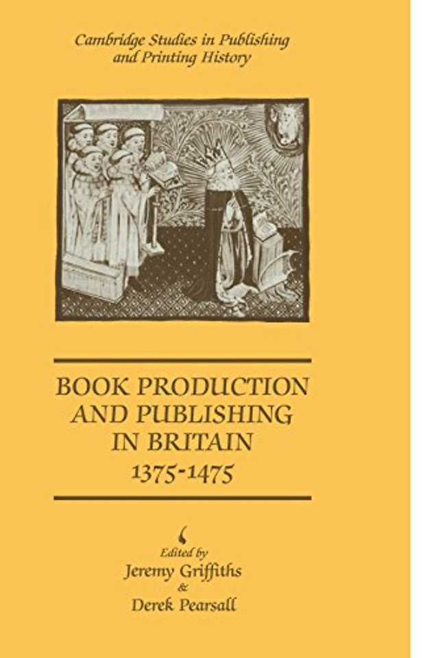 Book Production and Publishing in Britain 1375–1475