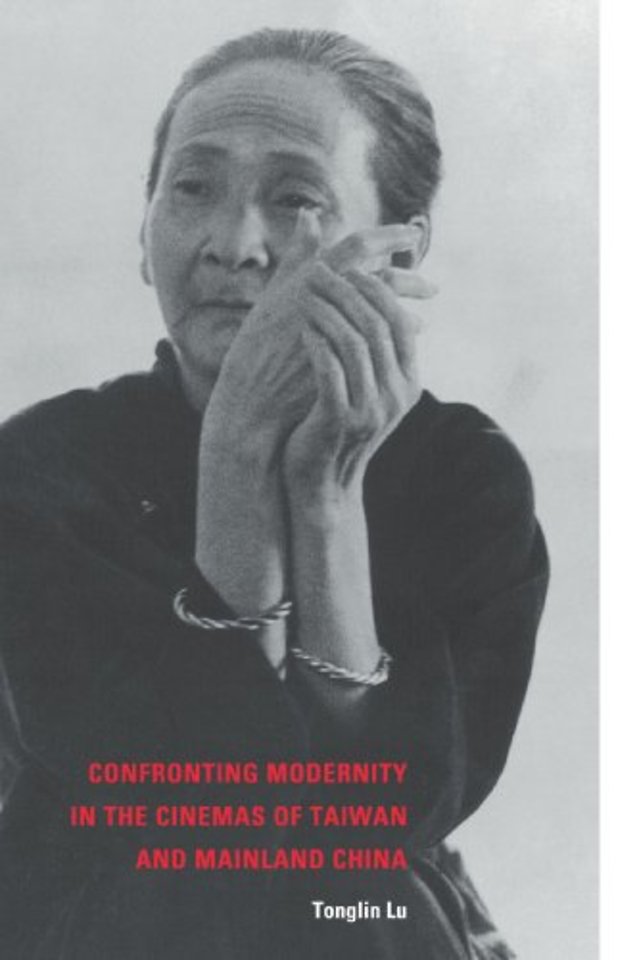 Confronting Modernity in the Cinemas of Taiwan and Mainland China