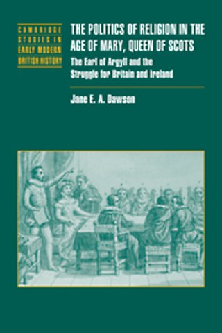 The Politics of Religion in the Age of Mary, Queen of Scots