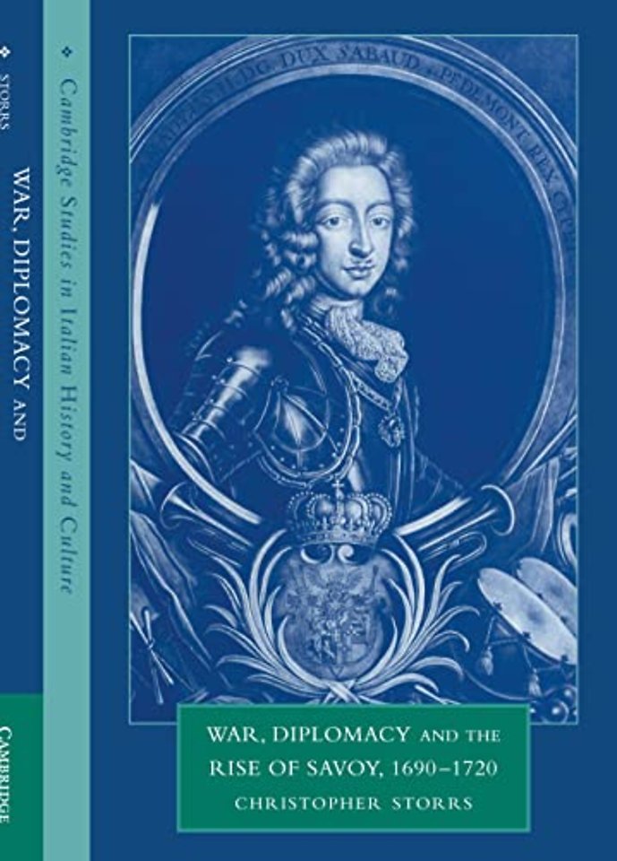War, Diplomacy and the Rise of Savoy, 1690–1720