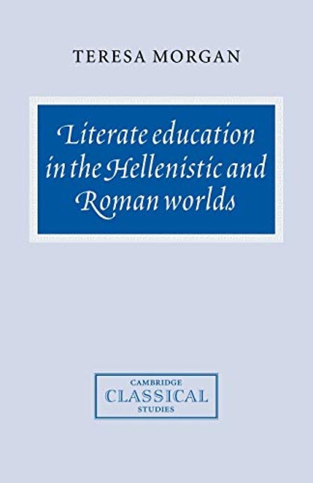 Literate Education in the Hellenistic and Roman Worlds