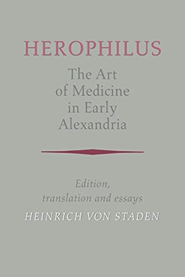 Herophilus: The Art of Medicine in Early Alexandria