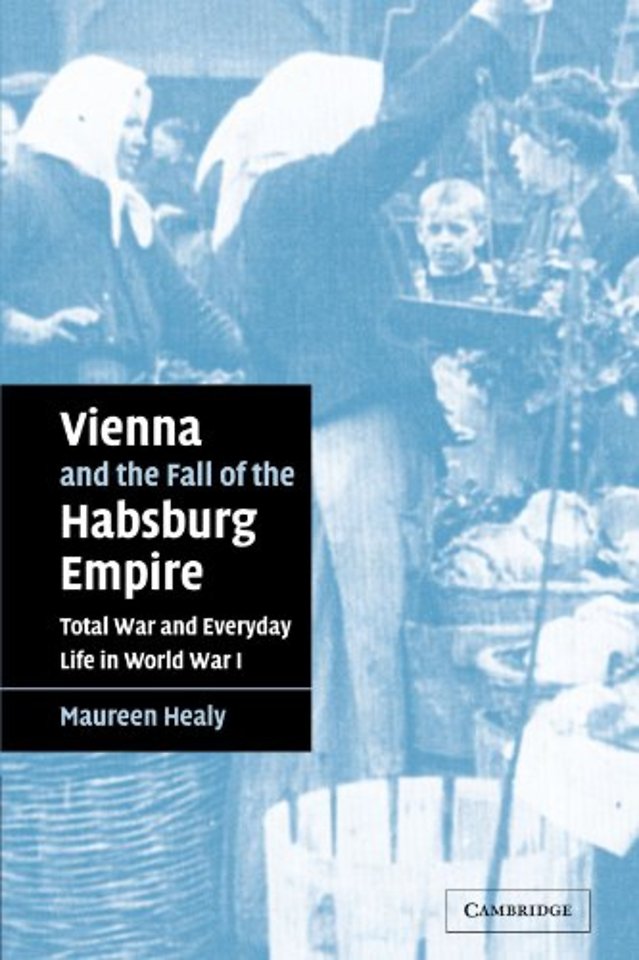 Vienna and the Fall of the Habsburg Empire