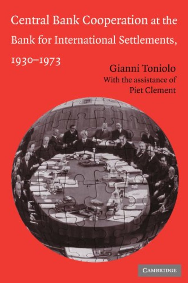 Central Bank Cooperation at the Bank for International Settlements, 1930–1973