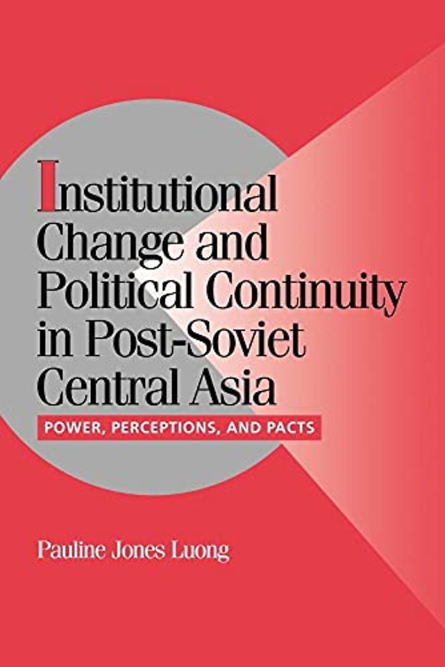 Institutional Change and Political Continuity in Post-Soviet Central Asia