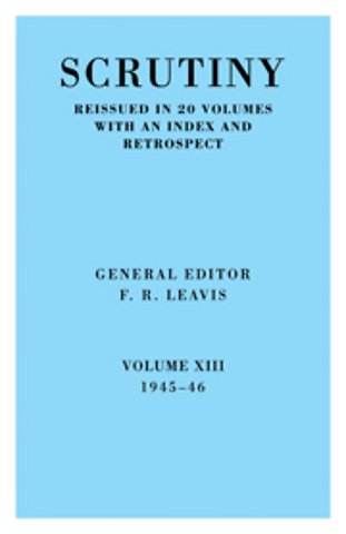 Scrutiny: A Quarterly Review vol. 13 1945-46