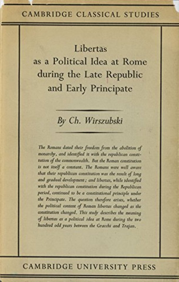 Libertas as a Political Idea at Rome during the Late Republic and Early Principate