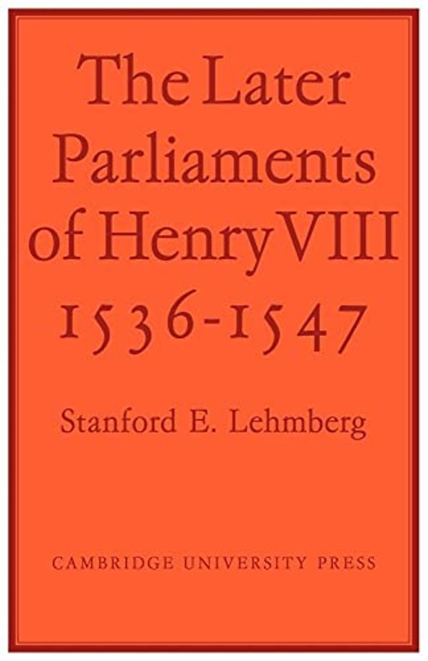 The Later Parliaments of Henry VIII