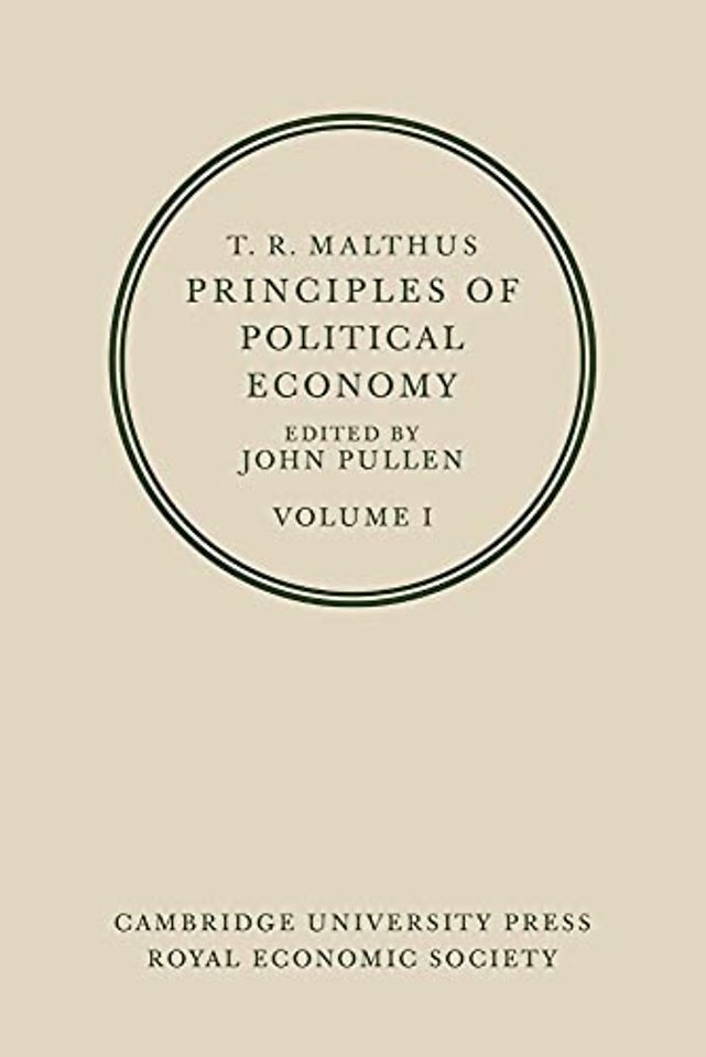 T. R. Malthus: Principles of Political Economy: Volume 1