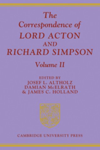 The Correspondence of Lord Acton and Richard Simpson: Volume 2