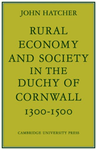 Rural Economy and Society in the Duchy of Cornwall 1300–1500