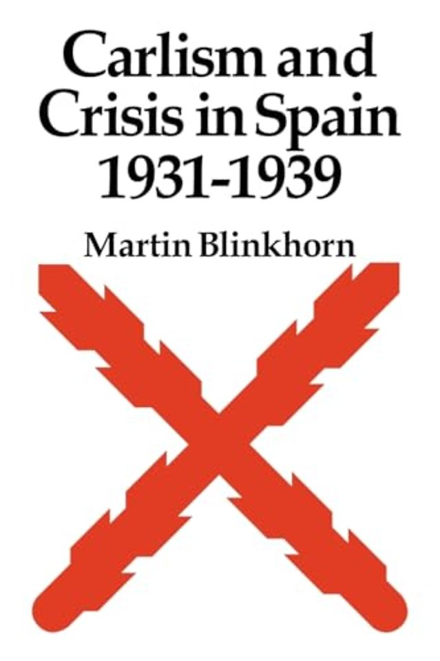 Carlism and Crisis in Spain 1931–1939