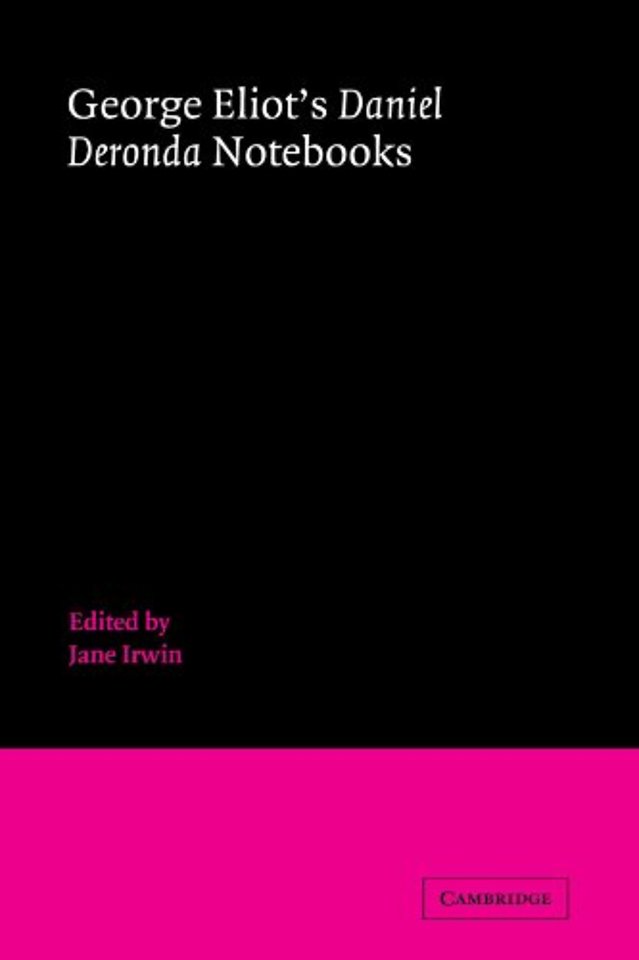 George Eliot's 'Daniel Deronda' Notebooks