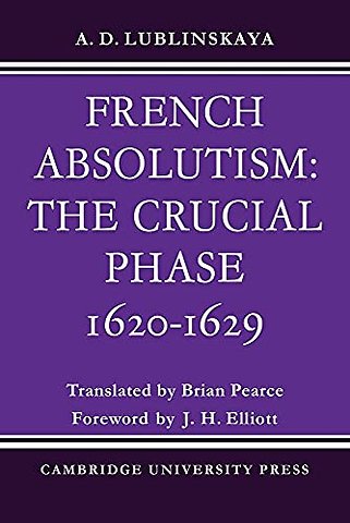 French Absolutism: The Crucial Phase, 1620–1629