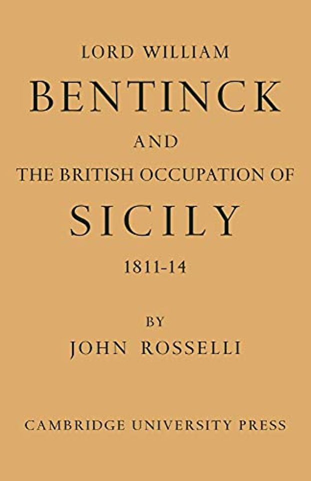 Lord William Bentinck and the British Occupation of Sicily 1811–1814