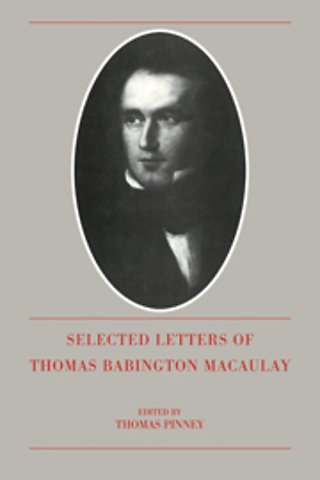 The Selected Letters of Thomas Babington Macaulay