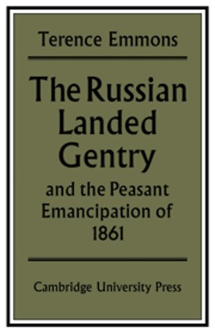 The Russian Landed Gentry and the Peasant Emancipation of 1861