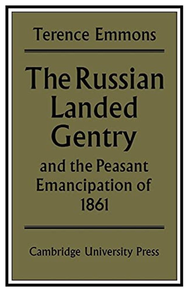 The Russian Landed Gentry and the Peasant Emancipation of 1861