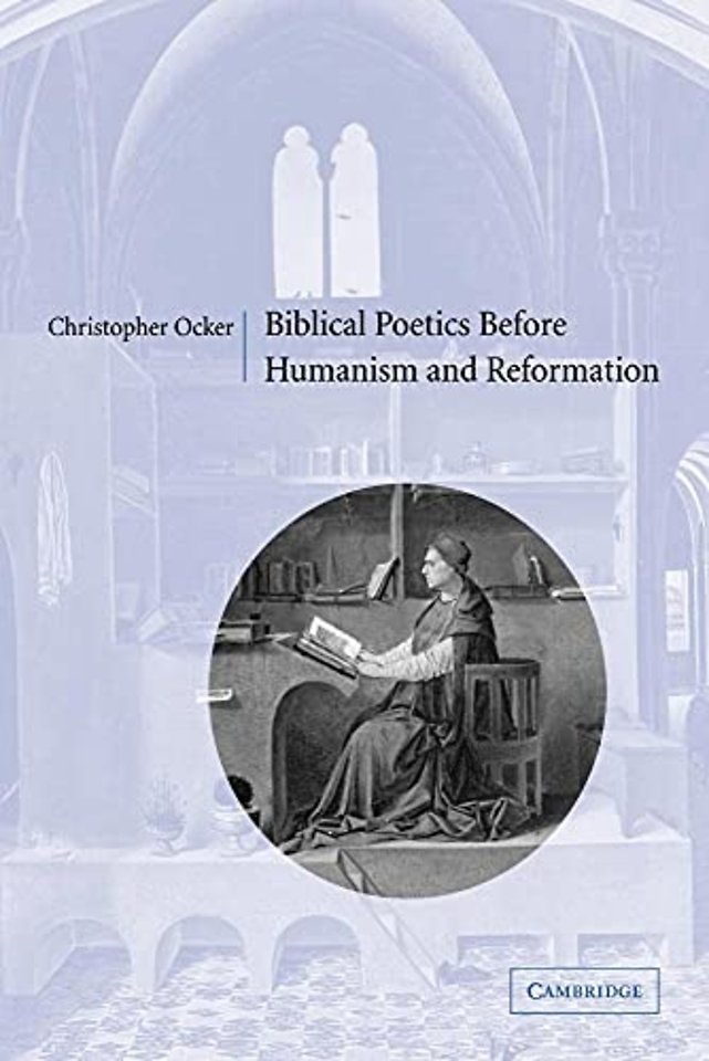 Biblical Poetics before Humanism and Reformation
