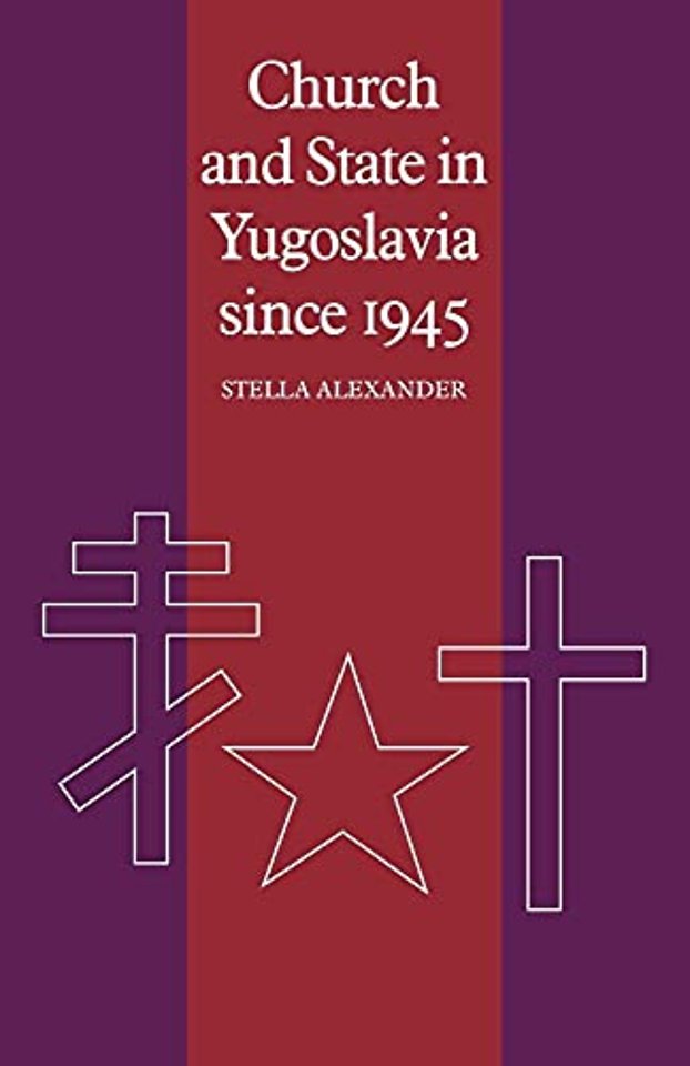 Church and State in Yugoslavia since 1945