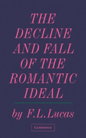 The Decline and Fall of the Romantic Ideal