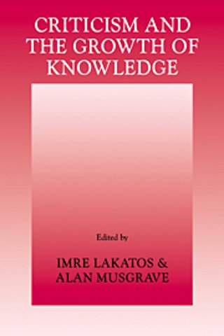 Criticism and the Growth of Knowledge: Volume 4