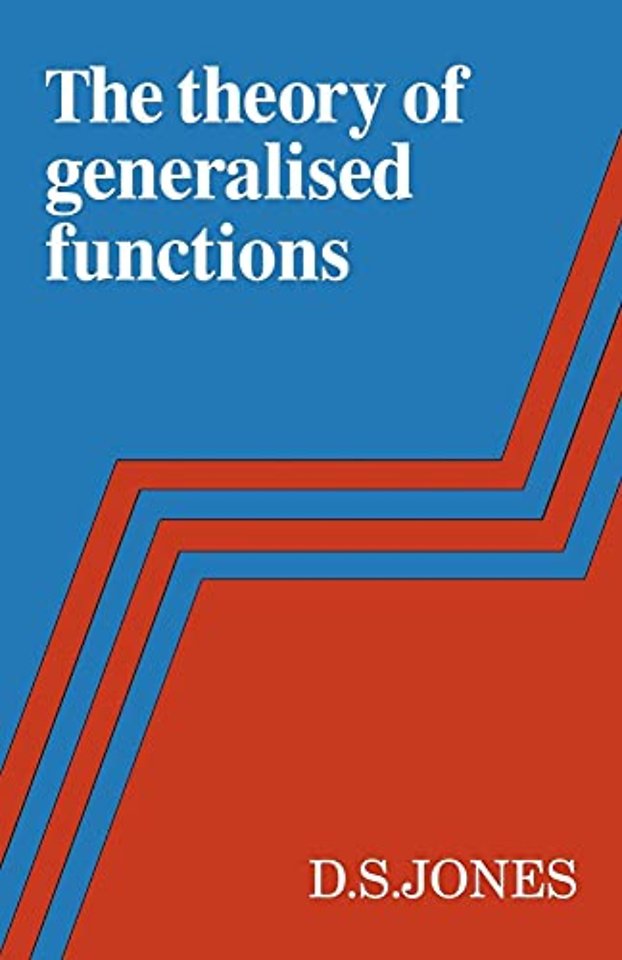 The Theory of Generalised Functions