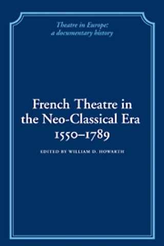 French Theatre in the Neo-classical Era, 1550–1789