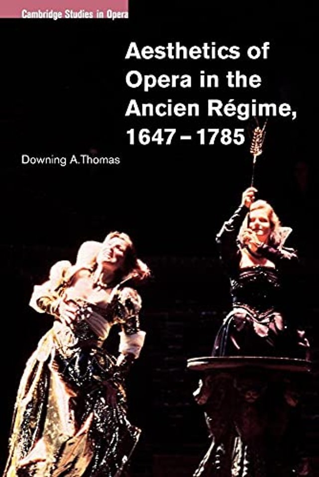 Aesthetics of Opera in the Ancien Régime, 1647–1785