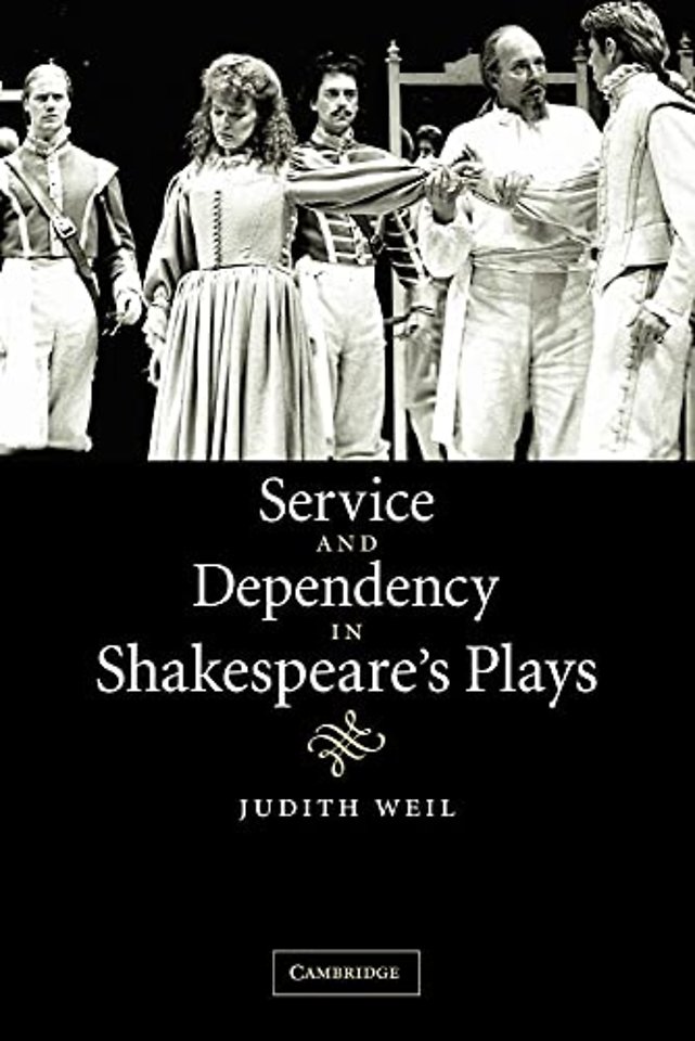 Service and Dependency in Shakespeare's Plays