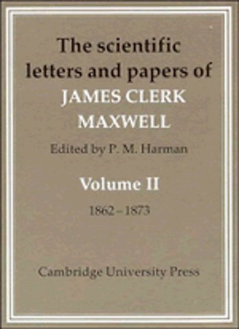 The Scientific Letters and Papers of James Clerk Maxwell 2 Part Paperback Set