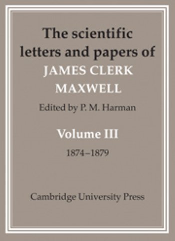 The Scientific Letters and Papers of James Clerk Maxwell 2 Part Paperback Set