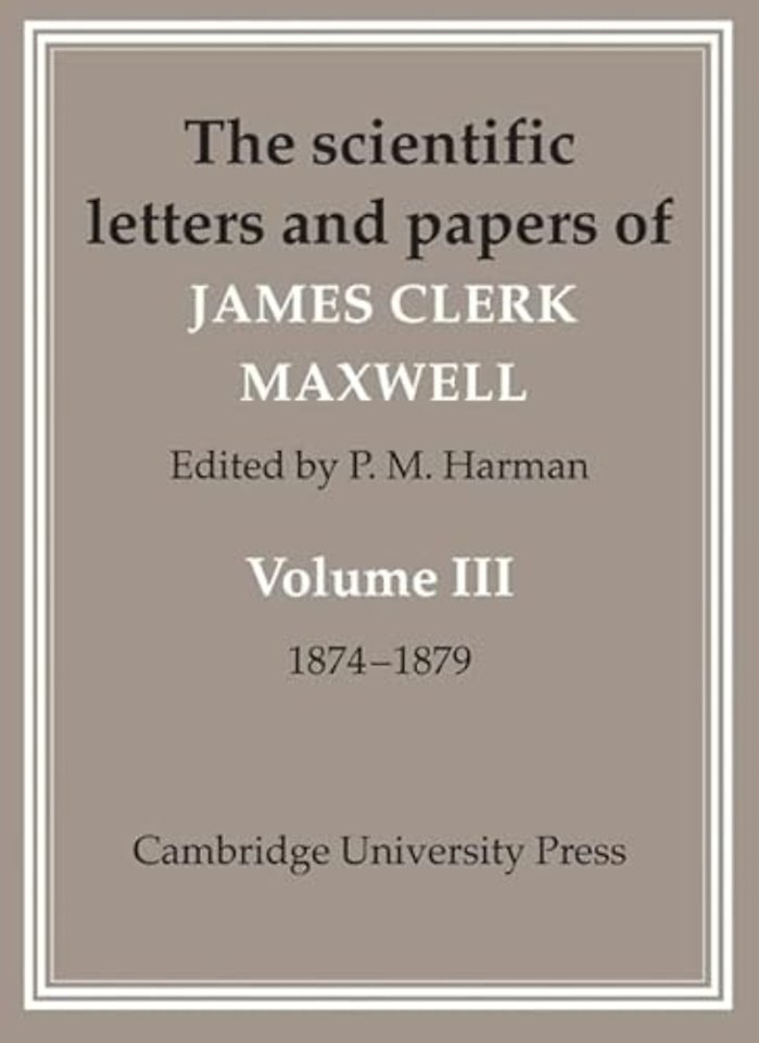 The Scientific Letters and Papers of James Clerk Maxwell 2 Part Paperback Set